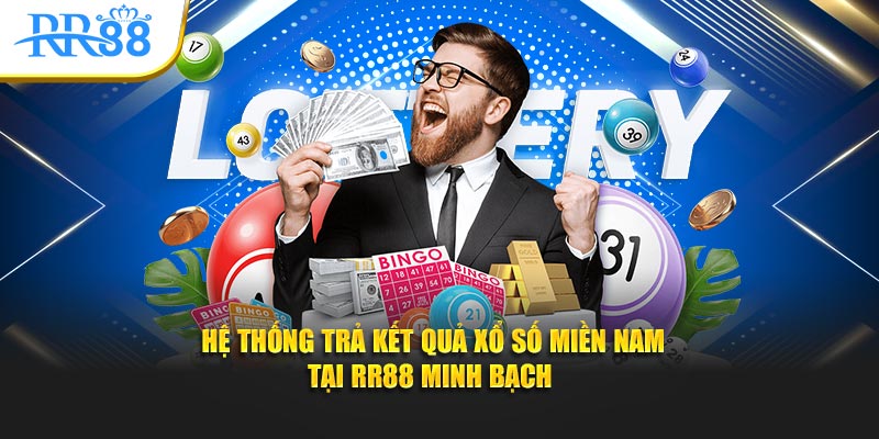 Hệ thống trả kết quả xổ số miền Nam tại RR88 minh bạch